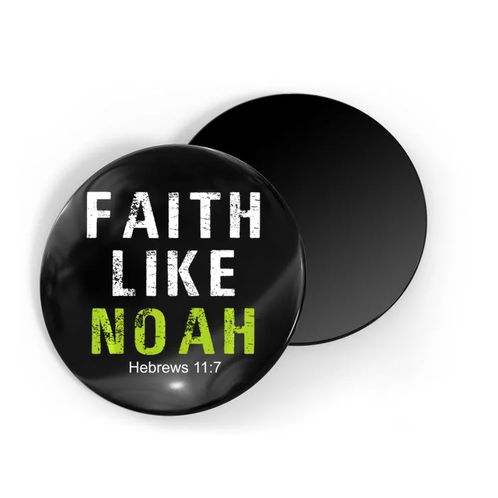 Faith Like Noah Hebrews 11:7 Magnet