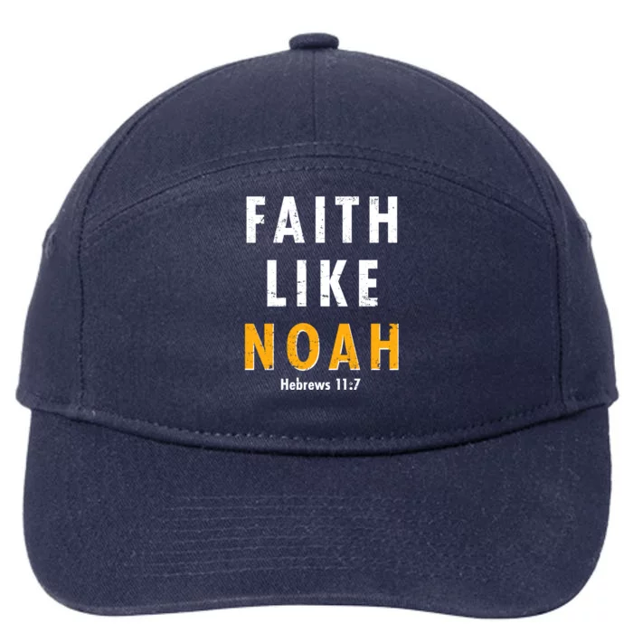 Faith Like Noah Hebrews 11:7 7-Panel Snapback Hat