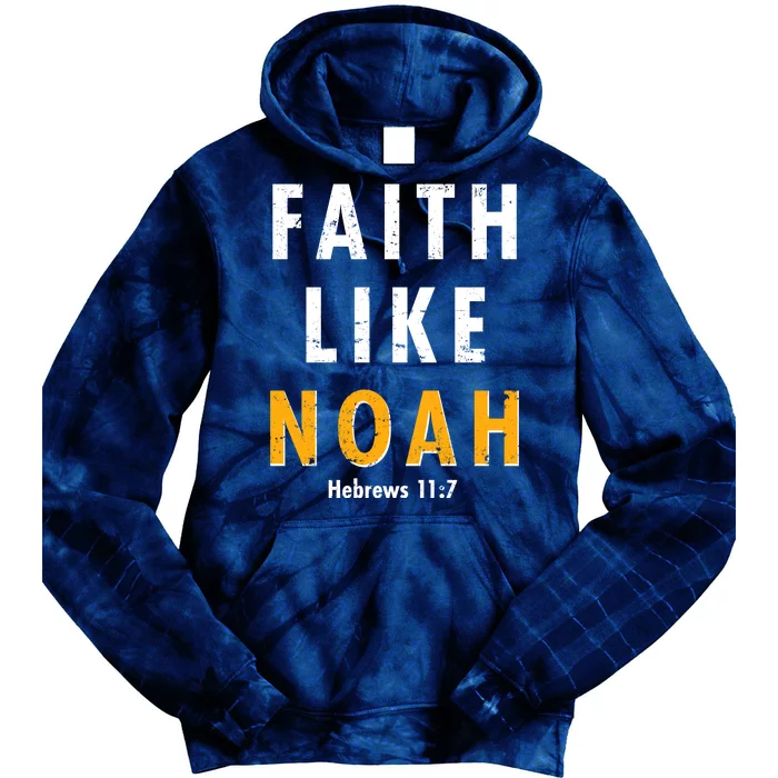 Faith Like Noah Hebrews 11:7 Tie Dye Hoodie