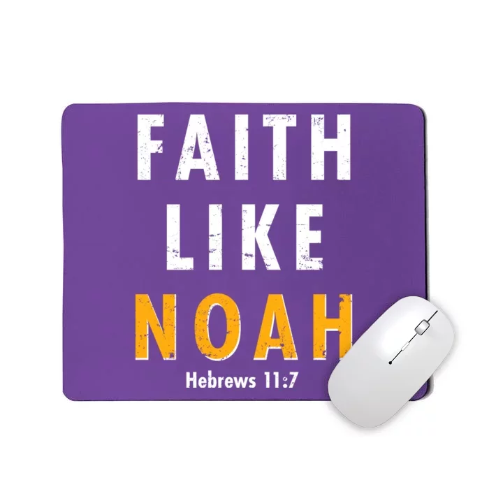 Faith Like Noah Hebrews 11:7 Mousepad