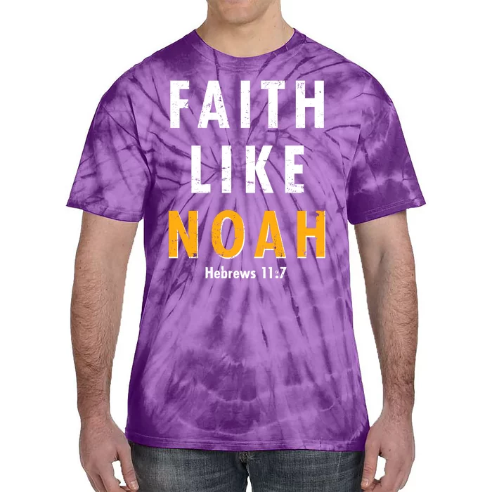 Faith Like Noah Hebrews 11:7 Tie-Dye T-Shirt