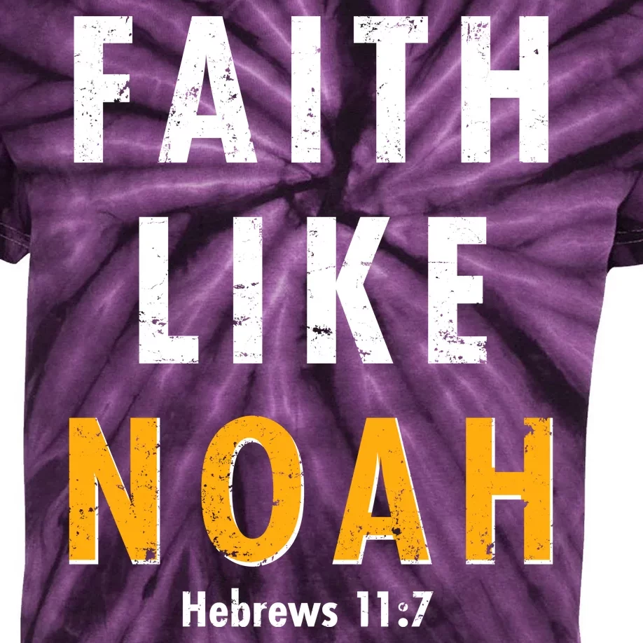 Faith Like Noah Hebrews 11:7 Kids Tie-Dye T-Shirt