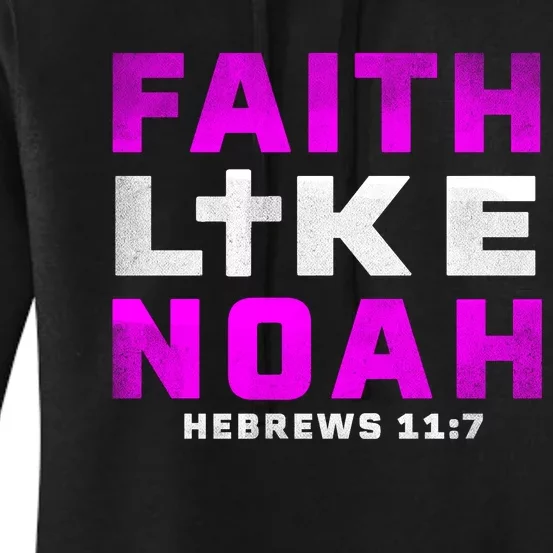 Faith Like Noah Hebrews 117 Women's Pullover Hoodie