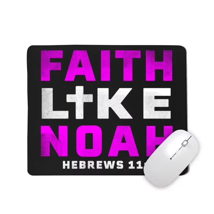 Faith Like Noah Hebrews 117 Mousepad