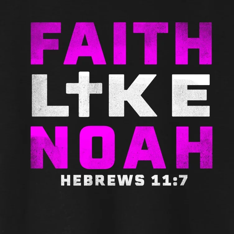 Faith Like Noah Hebrews 117 Women's Crop Top Tee