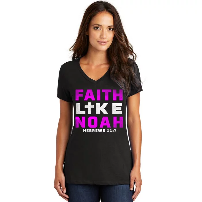 Faith Like Noah Hebrews 117 Women's V-Neck T-Shirt