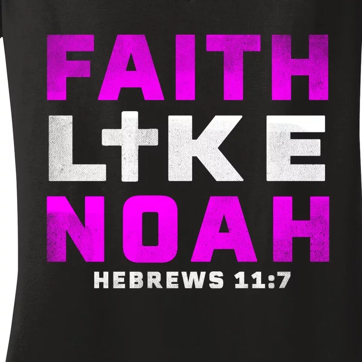 Faith Like Noah Hebrews 117 Women's V-Neck T-Shirt