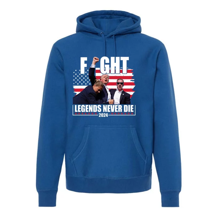 Fight Legends Never Die 2024 Trump Shooting Usa Flag Premium Hoodie