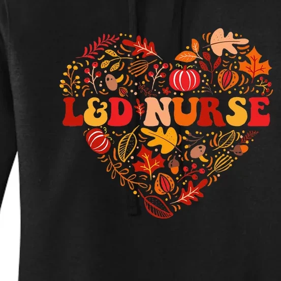 Fall L&D Nurse Thanksgiving Groovy Labor And Delivery Nurse Women's Pullover Hoodie