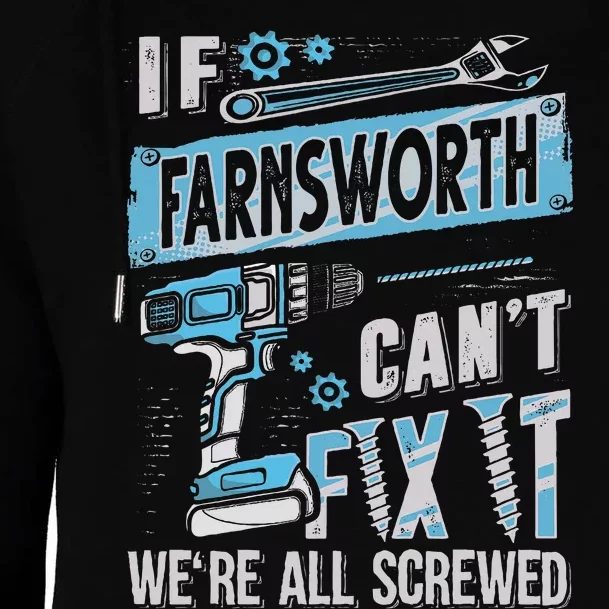 Farnsworth Last Name If Farnsworth CanT Fix It Womens Funnel Neck Pullover Hood