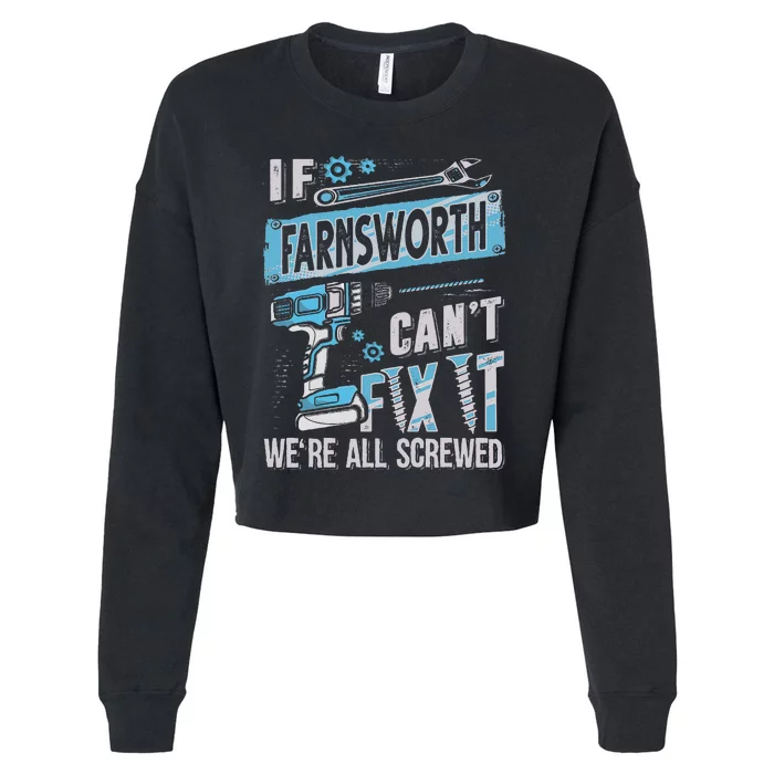 Farnsworth Last Name If Farnsworth CanT Fix It Cropped Pullover Crew