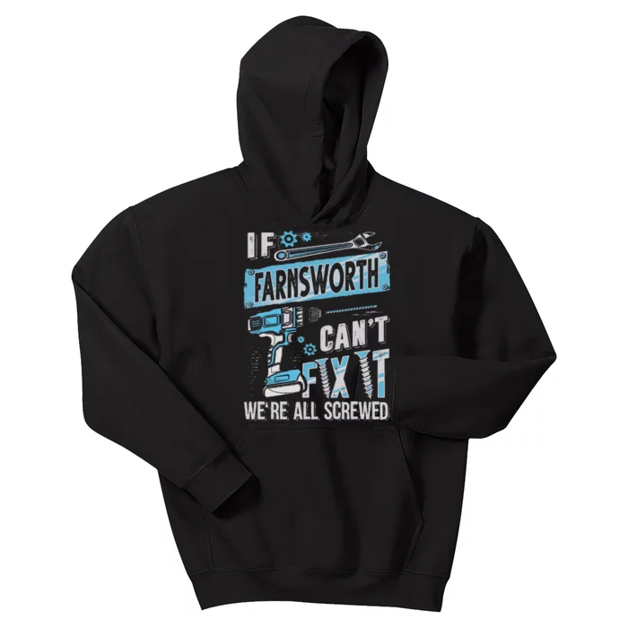 Farnsworth Last Name If Farnsworth CanT Fix It Kids Hoodie