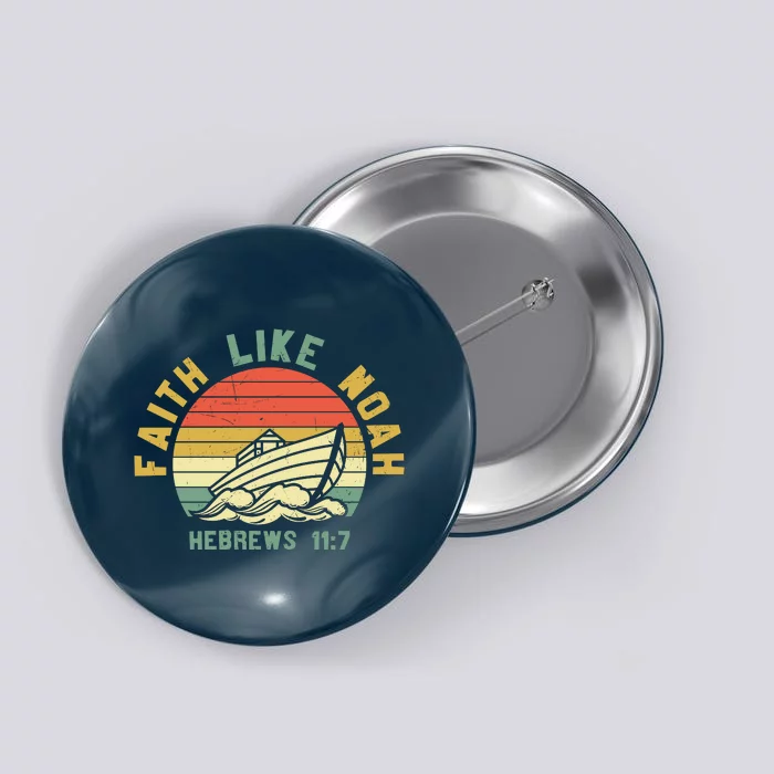 Faith Like Noah Hebrews Sunset Button