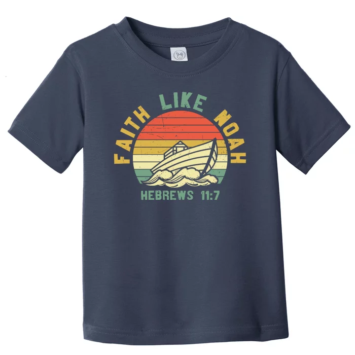 Faith Like Noah Hebrews Sunset Toddler T-Shirt