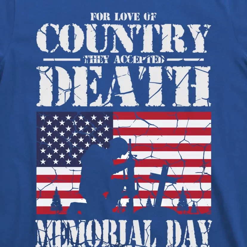 For Love Of Country They Accepted Death Usa Memorial Day Gift T-Shirt