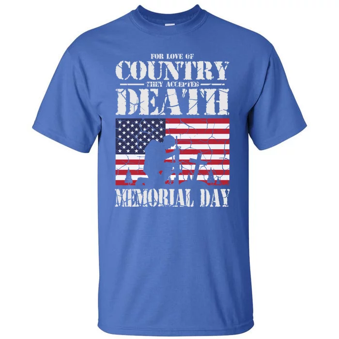 For Love Of Country They Accepted Death Usa Memorial Day Gift Tall T-Shirt