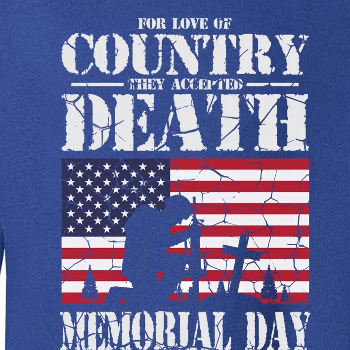 For Love Of Country They Accepted Death Usa Memorial Day Gift Toddler Sweatshirt