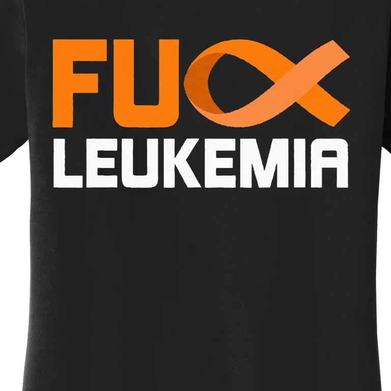 Fuck Leukemia Orange Ribbon Awareness Cancer Survivor Women's T-Shirt