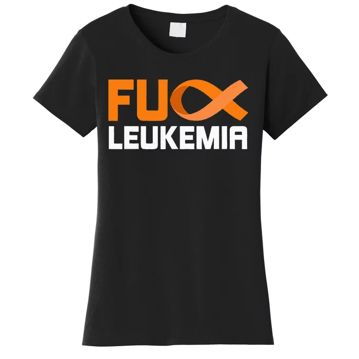 Fuck Leukemia Orange Ribbon Awareness Cancer Survivor Women's T-Shirt