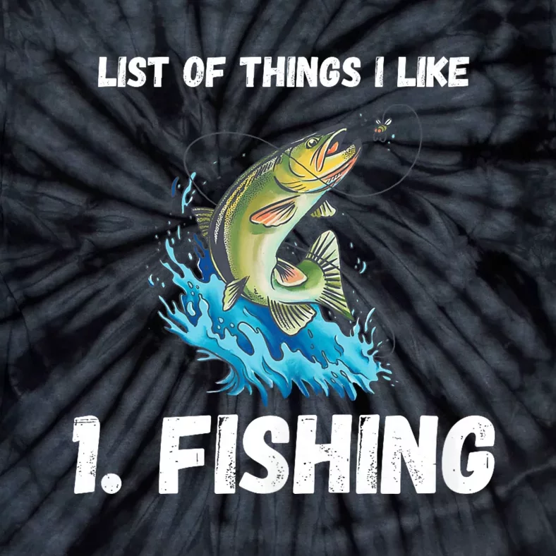 Fishing List Of Things I Like Fishing Hobby Fishing Game Tie-Dye T-Shirt