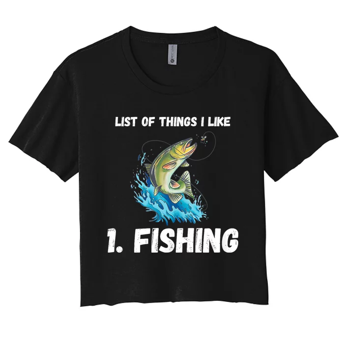 Fishing List Of Things I Like Fishing Hobby Fishing Game Women's Crop Top Tee