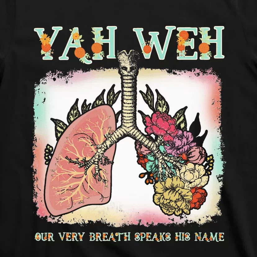 Floral Lung Our Very Breath Speaks His Name Yhwh Christian T-Shirt