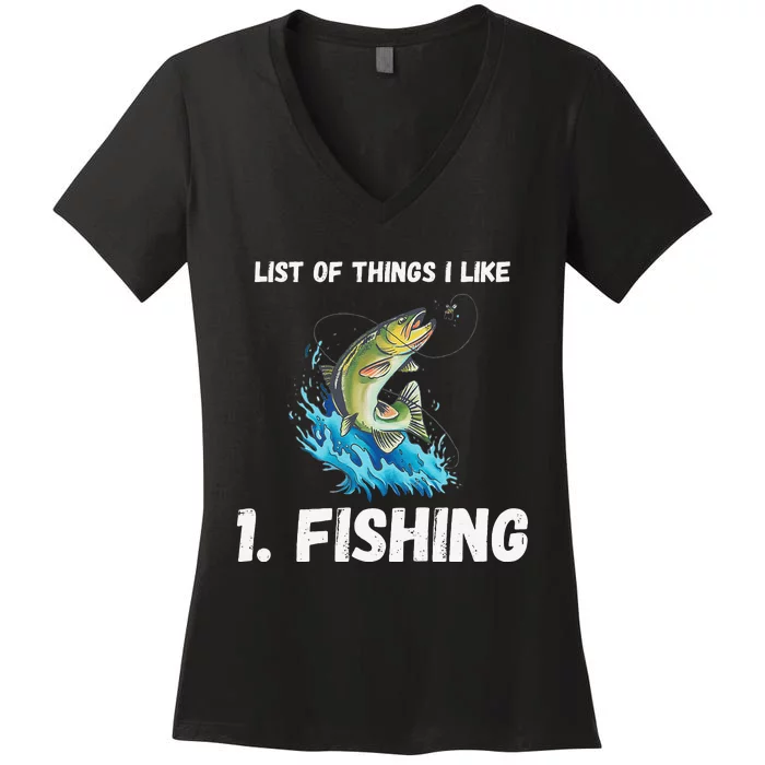 Fishing List Of Things I Like Fishing Hobby Fishing Game Women's V-Neck T-Shirt