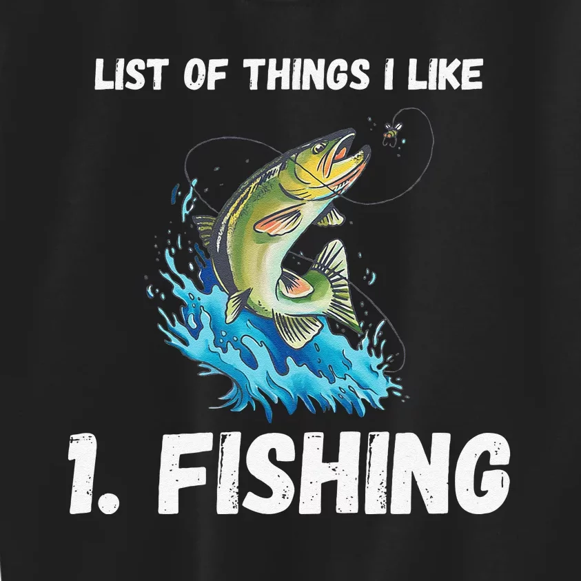 Fishing List Of Things I Like Fishing Hobby Fishing Game Kids Sweatshirt