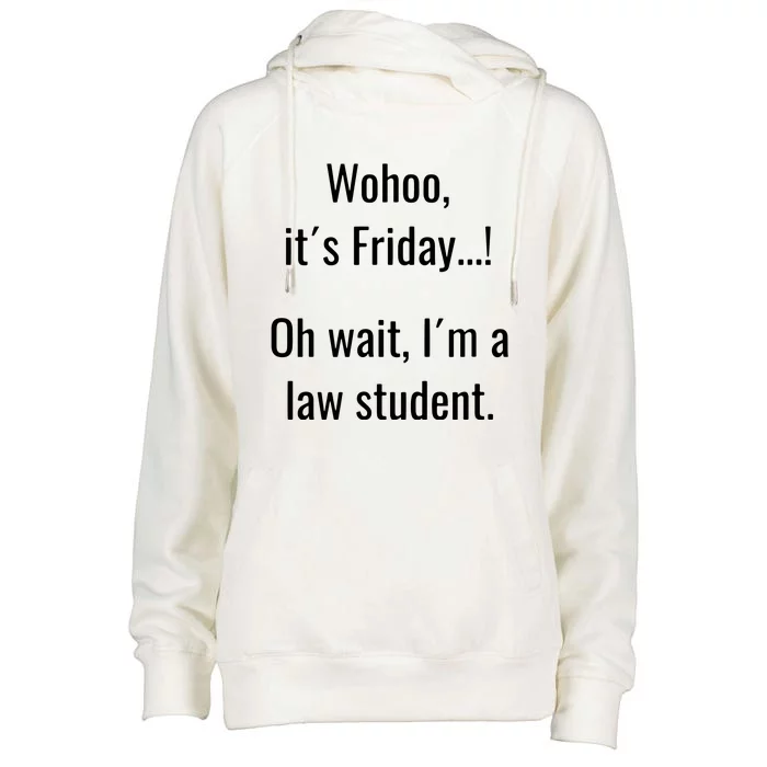 Funny Life Of Law School Student Its Friday Weekend Womens Funnel Neck Pullover Hood