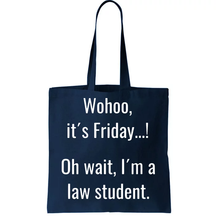 Funny Life Of Law School Student Its Friday Weekend Tote Bag