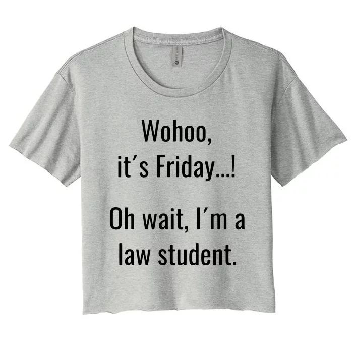 Funny Life Of Law School Student Its Friday Weekend Women's Crop Top Tee