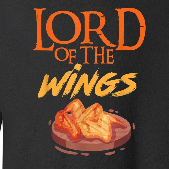 Funny Lord Of The Wings Chicken Wings Funny Chicken Wings Toddler Sweatshirt