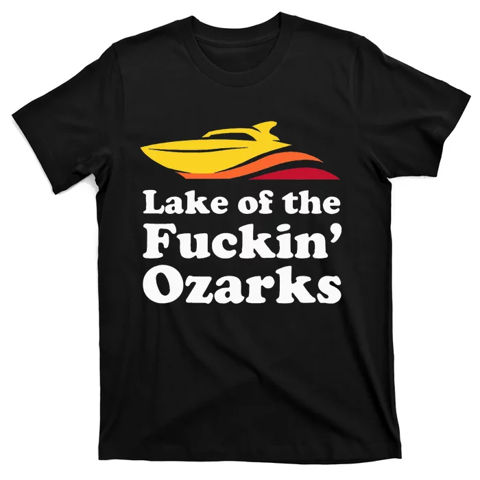 Funny Lake Of The Fuckin Ozarks Boating Missouri T-Shirt