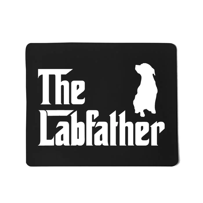 Funny Labrador Owner The Labfather Lab Father Gift Mousepad