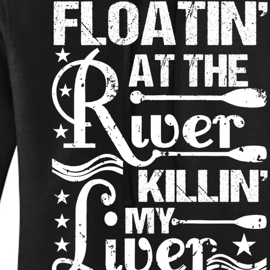 Floatin At The River Killin My Liver Women's Pullover Hoodie