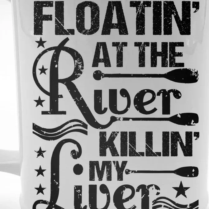 Floatin At The River Killin My Liver Front & Back Beer Stein