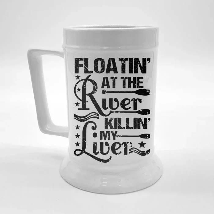 Floatin At The River Killin My Liver Front & Back Beer Stein