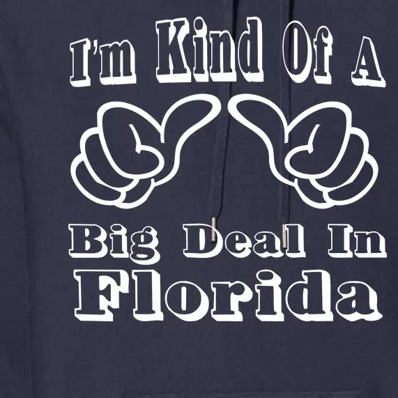 Florida Big Deal Premium Hoodie