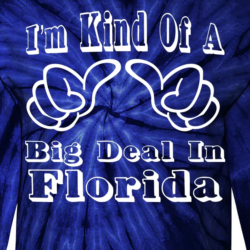 Florida Big Deal Tie-Dye Long Sleeve Shirt