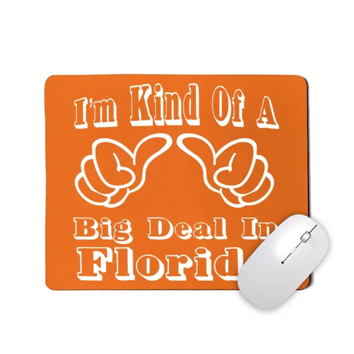 Florida Big Deal Mousepad