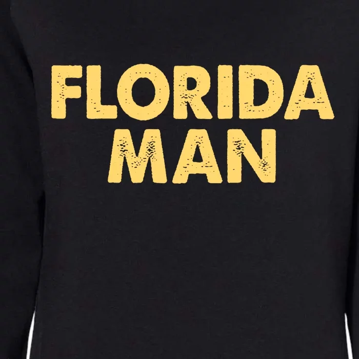 Florida Man Meme Womens California Wash Sweatshirt