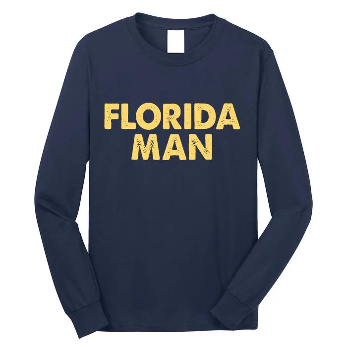 Florida Man Meme Long Sleeve Shirt