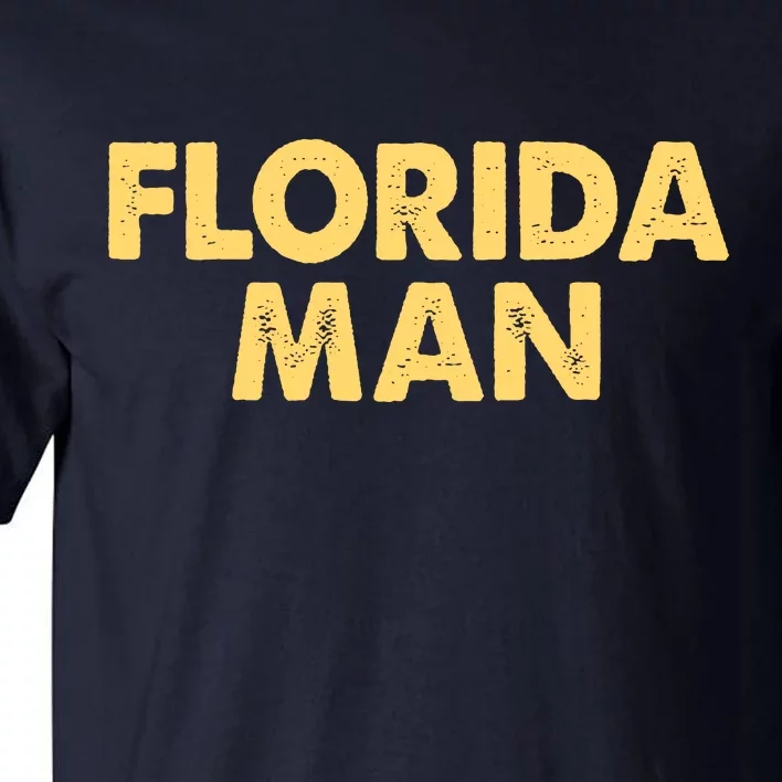 Florida Man Meme Tall T-Shirt