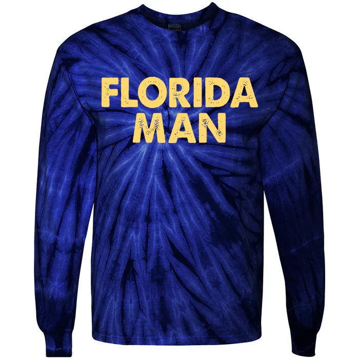 Florida Man Meme Tie-Dye Long Sleeve Shirt