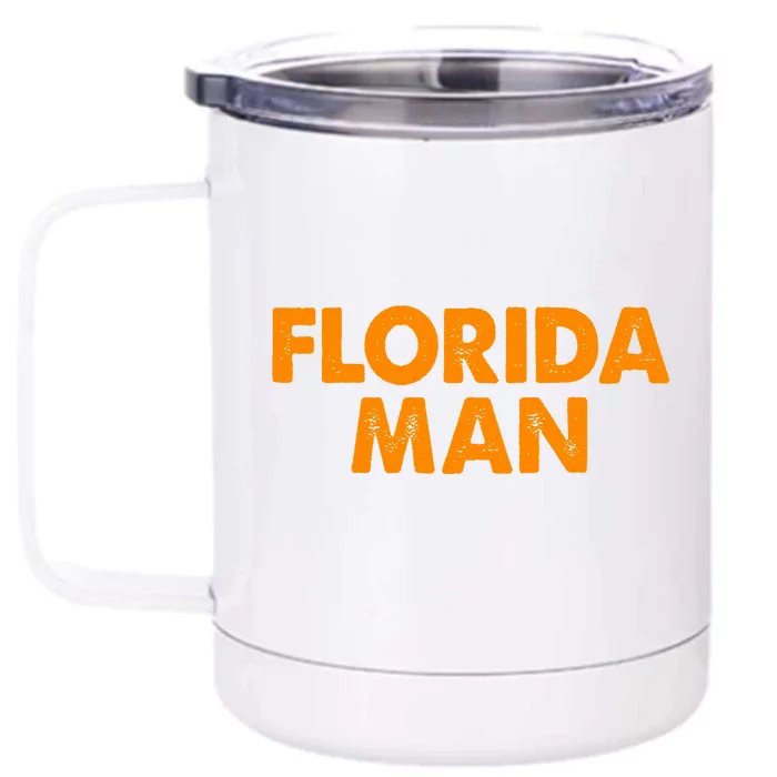 Florida Man Meme Front & Back 12oz Stainless Steel Tumbler Cup