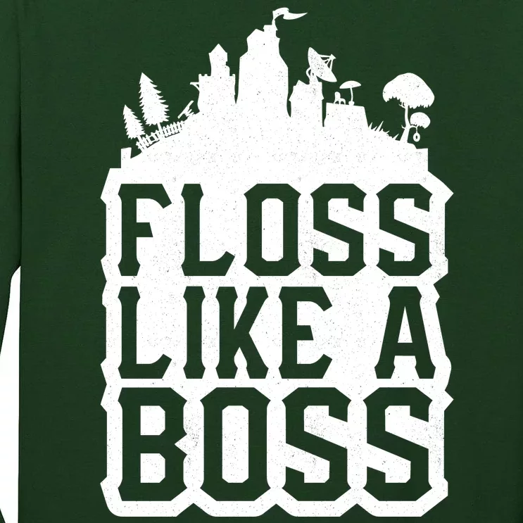 Floss Like A Boss Tower Funny Tall Long Sleeve T-Shirt