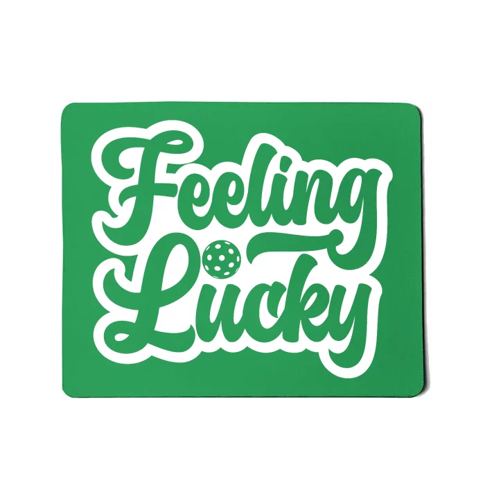 Feeling Lucky Pickleball Sport St. Patrick's Day Mousepad