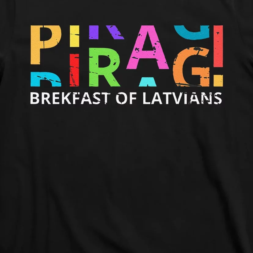 Funny Latvian Piragi Latvia Food Pride Gift T-Shirt