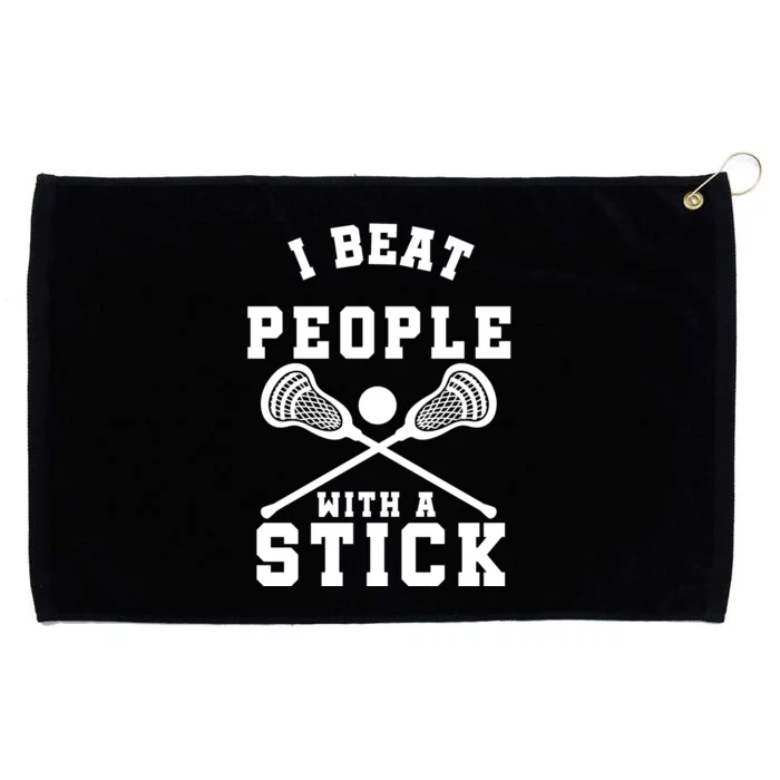 Funny Lacrosse Player I Beat People With A Stick Grommeted Golf Towel