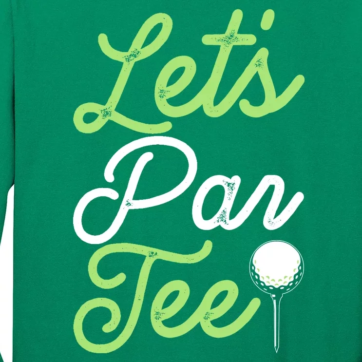 Funny Lets Par Tee Golf Tee Long Sleeve Shirt